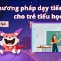 Phương Pháp Dạy Nói Tiếng Anh Hiệu Quả Cho Trẻ